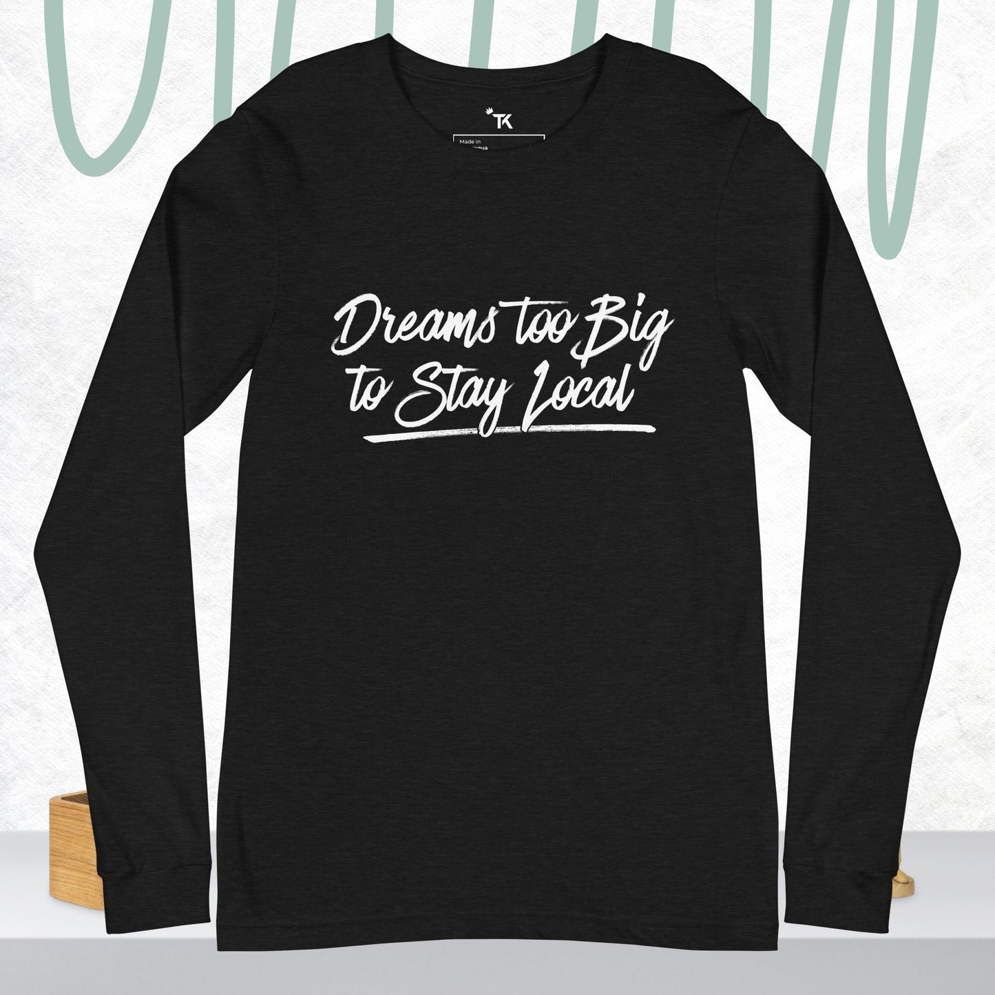Dreams Unisex Long Sleeve T-Shirt