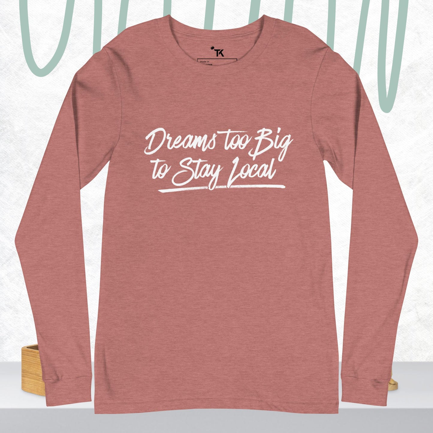 Dreams Unisex Long Sleeve T-Shirt