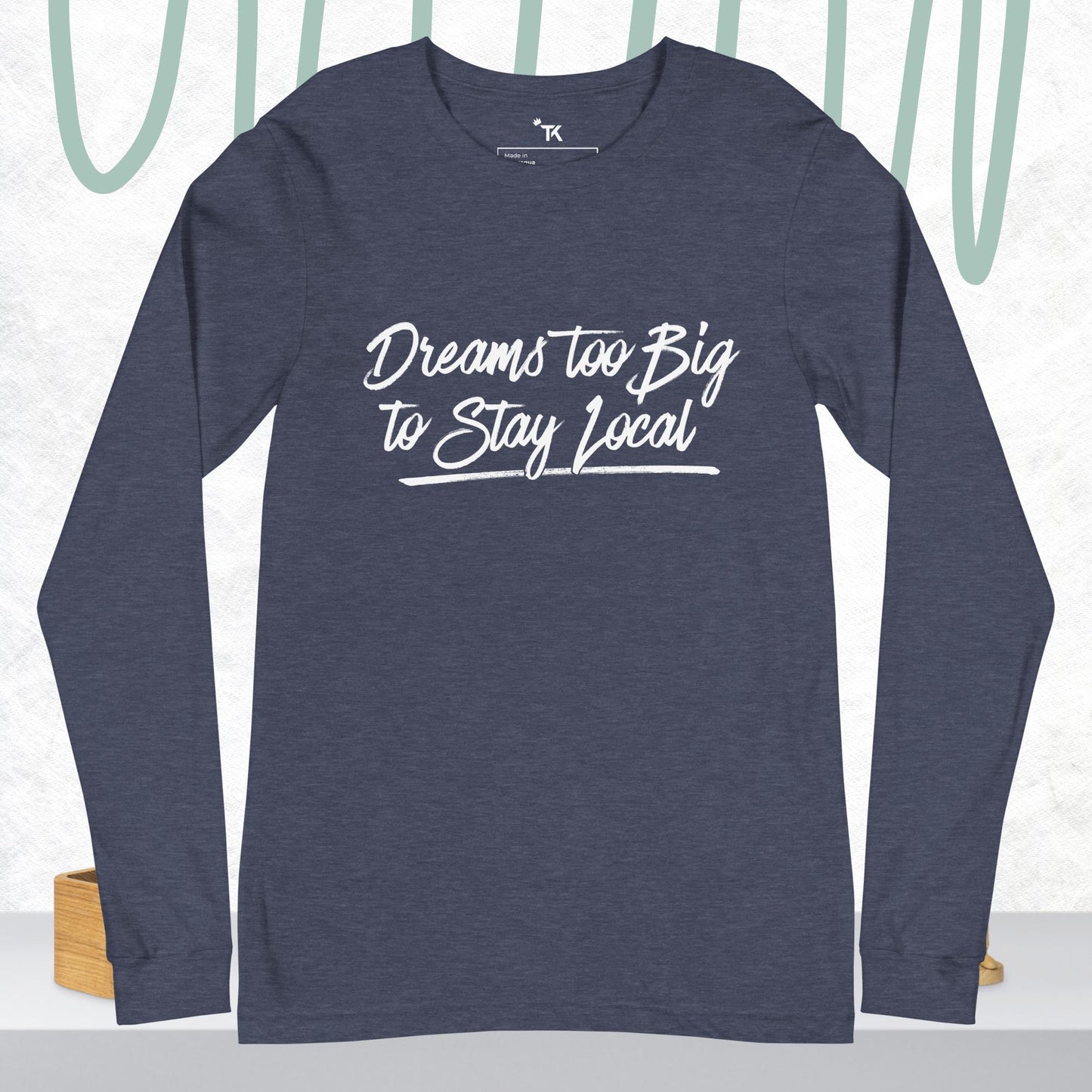 Dreams Unisex Long Sleeve T-Shirt