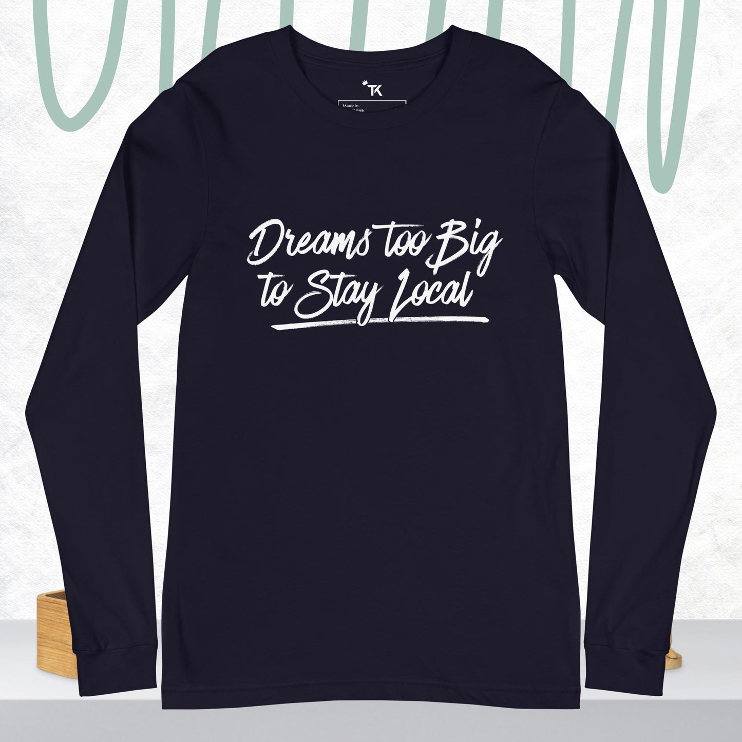 Dreams Unisex Long Sleeve T-Shirt