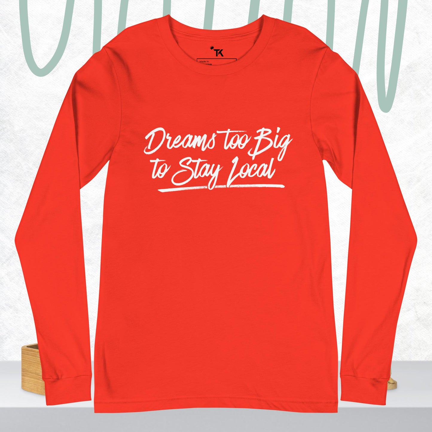 Dreams Unisex Long Sleeve T-Shirt
