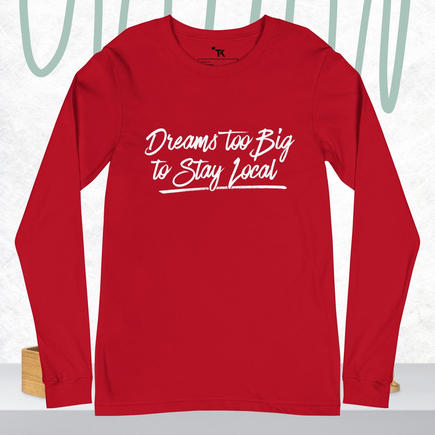 Dreams Unisex Long Sleeve T-Shirt