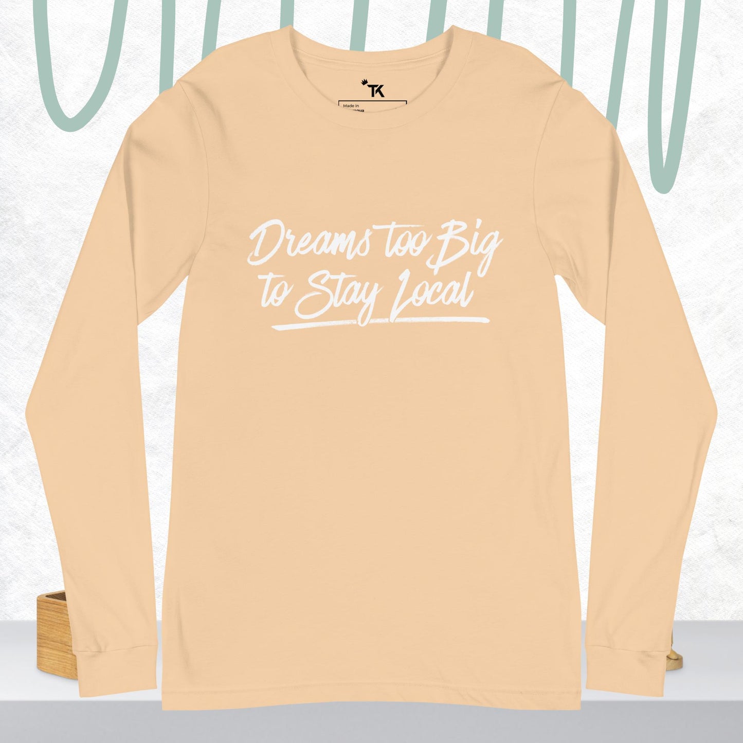 Dreams Unisex Long Sleeve T-Shirt