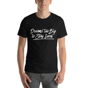 Dreams Unisex T-Shirt